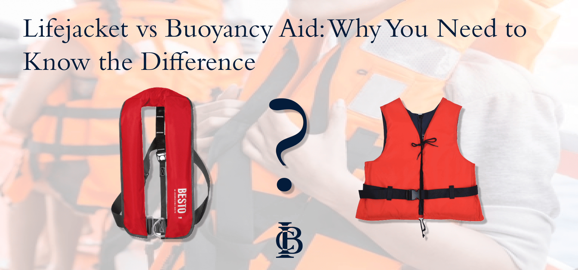 IC Brindle Lifejacket vs Buoyancy Aid - Why You Should Know the Difference