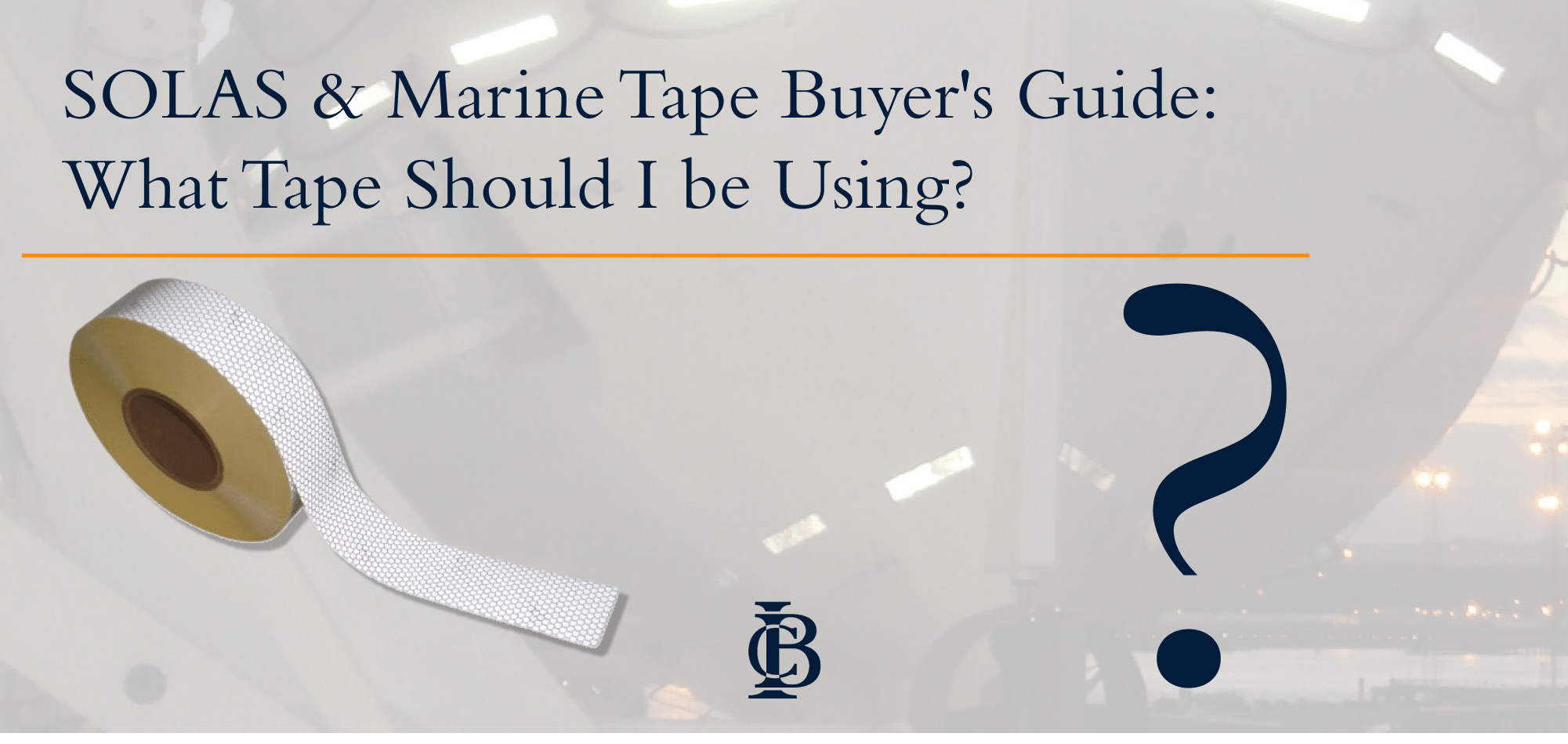 IC Brindle Marine & SOLAS Safety Tape Buyer's Guide - I.C. Brindle